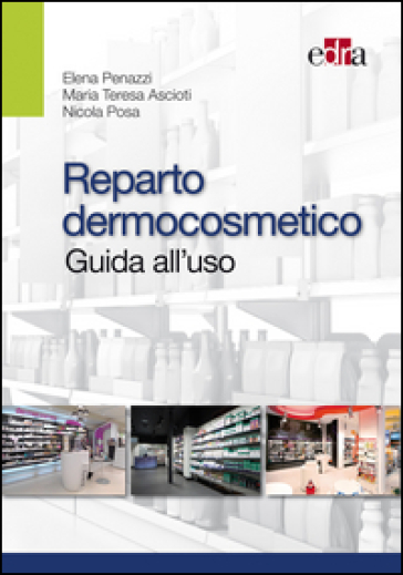 Reparto dermocosmetico - Guida all'uso